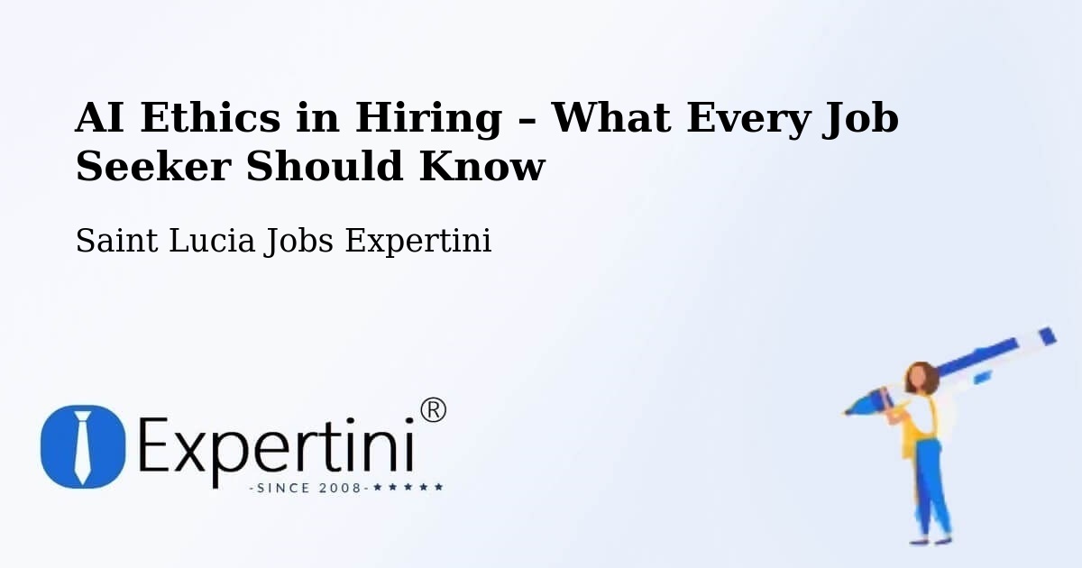 AI Ethics in Recruitment & Hiring – Parc Estate - Parc Estate, Saint Lucia Jobs Expertini