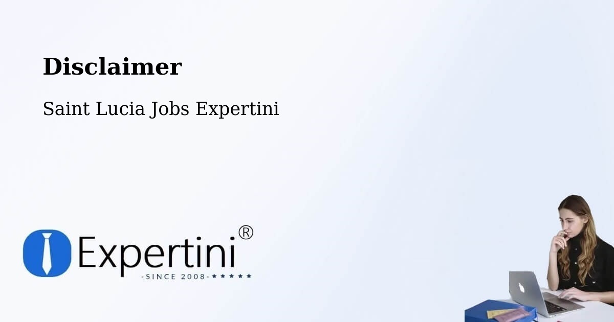 Disclaimer – Parc Estate - Saint Lucia Jobs Expertini